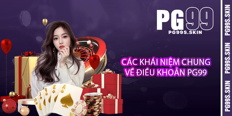Các khái niệm chung về điều khoản PG99